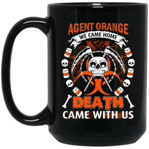 Vietnam Veteran Agent Orange We Came Home Death Came With Us Mug