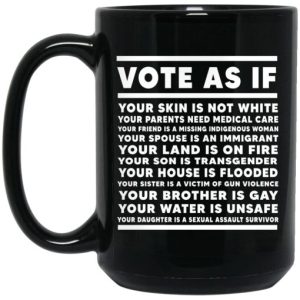 Vote As If Your Skin Is Not White Mug 3