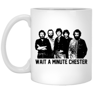 Wait A Minute Chester The Band Version Mug 3
