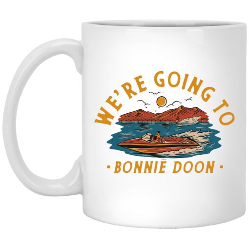 We’re Going To Bonnie Doon Mug We’re Going To Bonnie Doon Mug