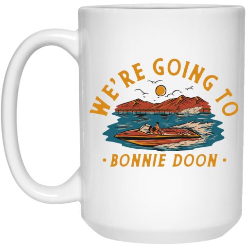 We’re Going To Bonnie Doon Mug We’re Going To Bonnie Doon Mug