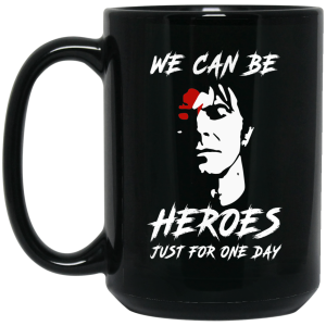 We Can Be Heroes Just For One Day – David Bowie Mug