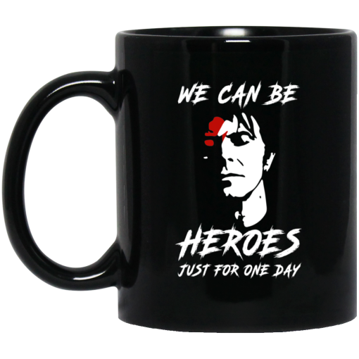 We Can Be Heroes Just For One Day - David Bowie Mug We Can Be Heroes Just For One Day - David Bowie Mug