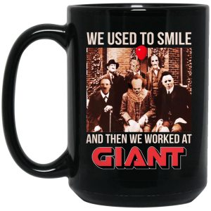We Used To Smile And Then We Worked At Giant Food Mug