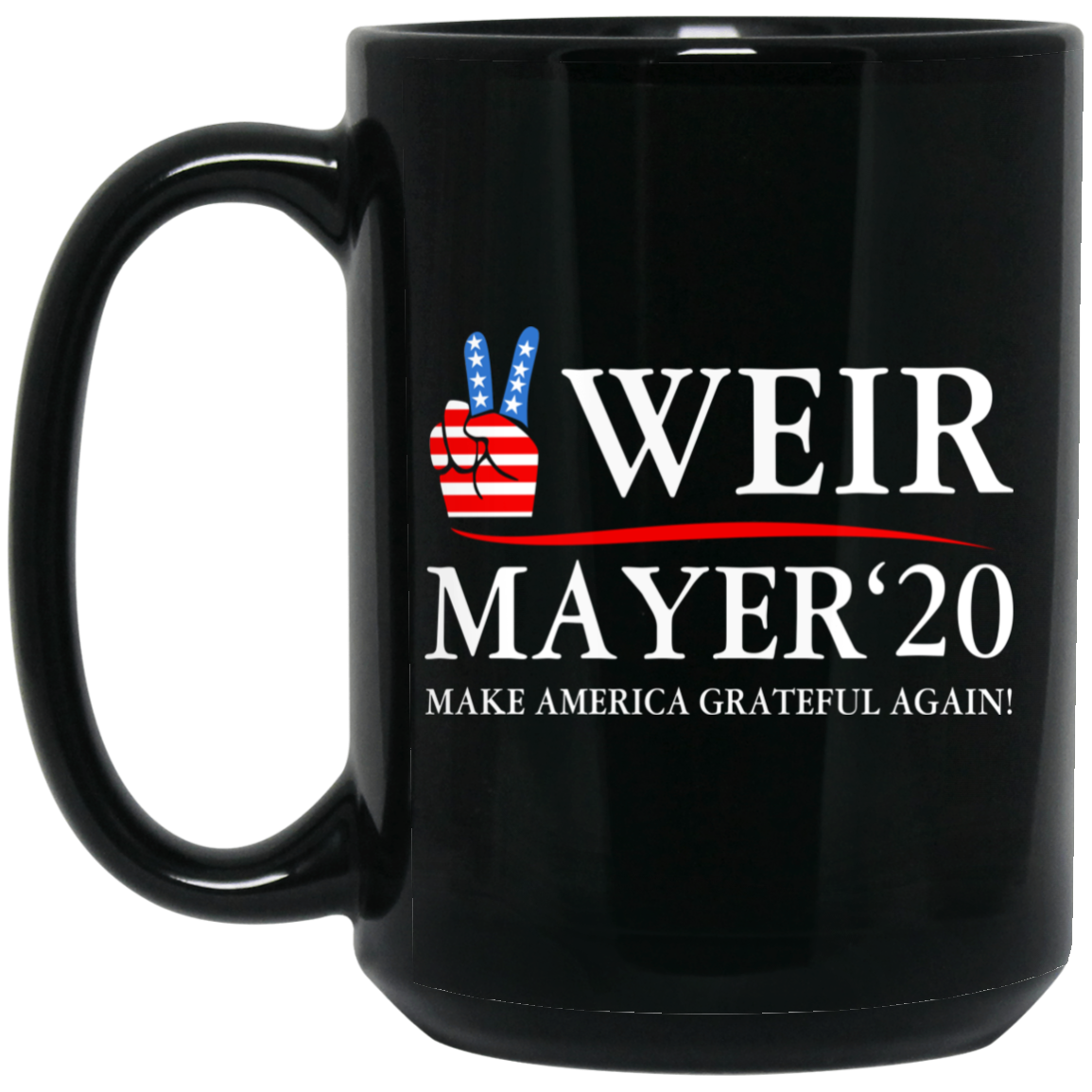 Weir Mayer 2020 Make America Grateful Again Mug Weir Mayer 2020 Make America Grateful Again Mug