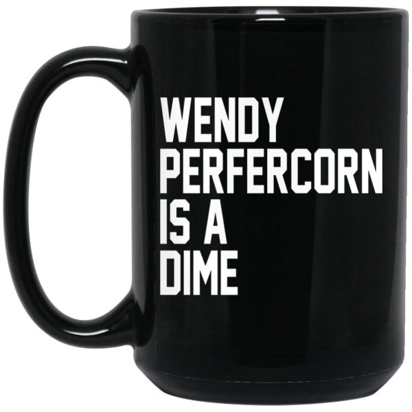 Wendy Peffercorn Is A Dime Mug