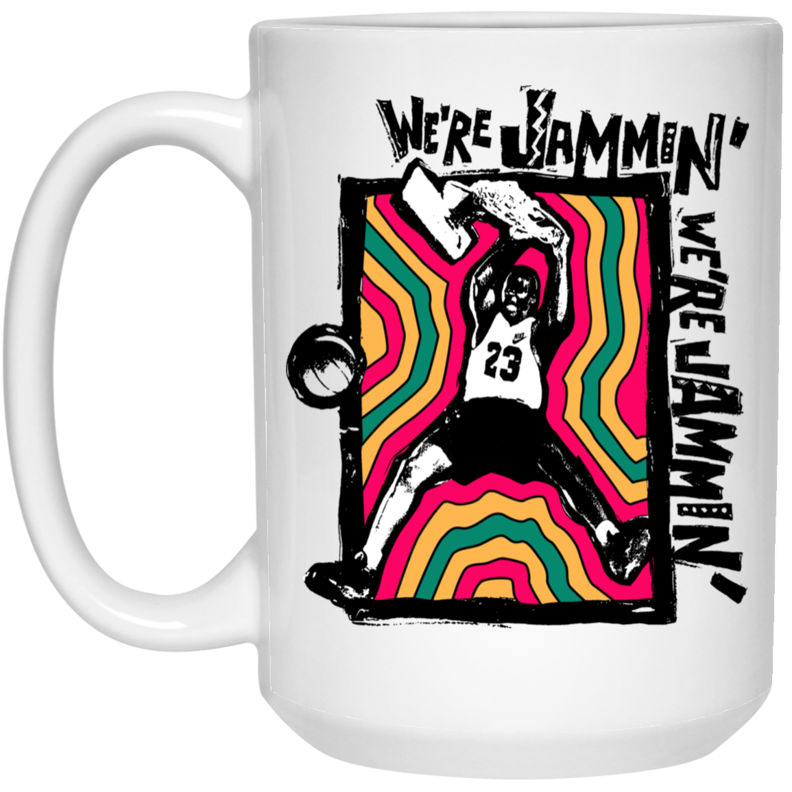 We're Jammin' Bob Marley Michael Jordan 23 Mug We're Jammin' Bob Marley Michael Jordan 23 Mug
