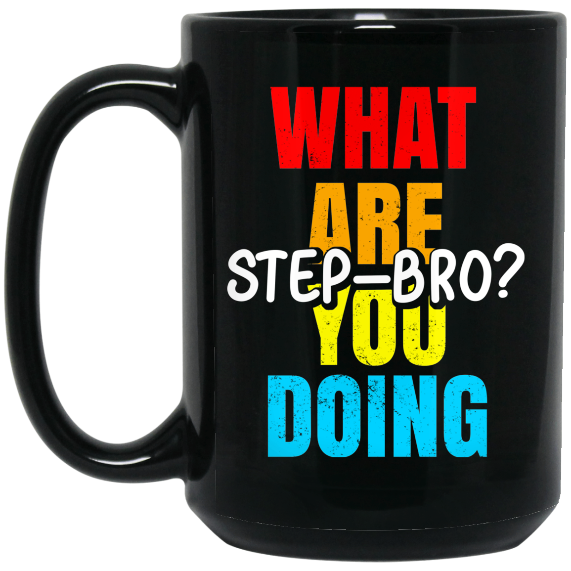 What Are You Doing Step Bro TypeHeat Mug What Are You Doing Step Bro TypeHeat Mug