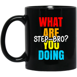 What Are You Doing Step Bro TypeHeat Mug 3