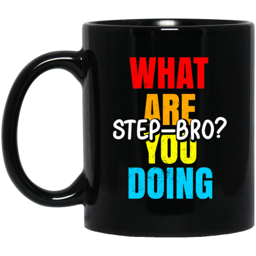 What Are You Doing Step Bro TypeHeat Mug What Are You Doing Step Bro TypeHeat Mug