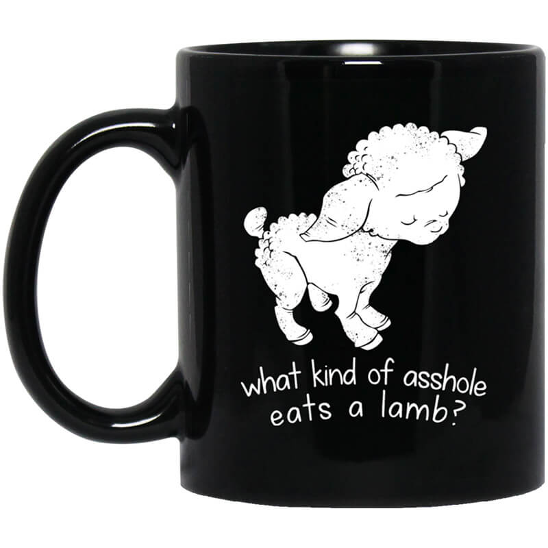 What Kind Of Asshole Eats A Lamb Mug What Kind Of Asshole Eats A Lamb Mug