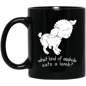What Kind Of Asshole Eats A Lamb Mug