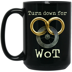 Wheel Of Time Turn Down For Wot Mug