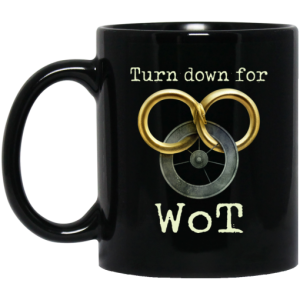 Wheel Of Time Turn Down For Wot Mug 3