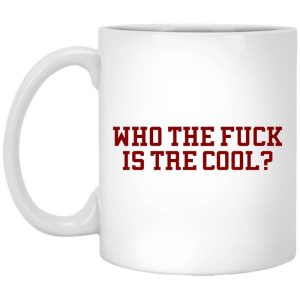 Who The Fuck Is Tre Cool Billie Joe Mug