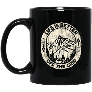 Wild Wonderful Life Is Better Off The Grid Mug