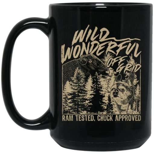 Wild Wonderful Off Grid Ram Tested & Chuck Approved Mug Wild Wonderful Off Grid Ram Tested & Chuck Approved Mug