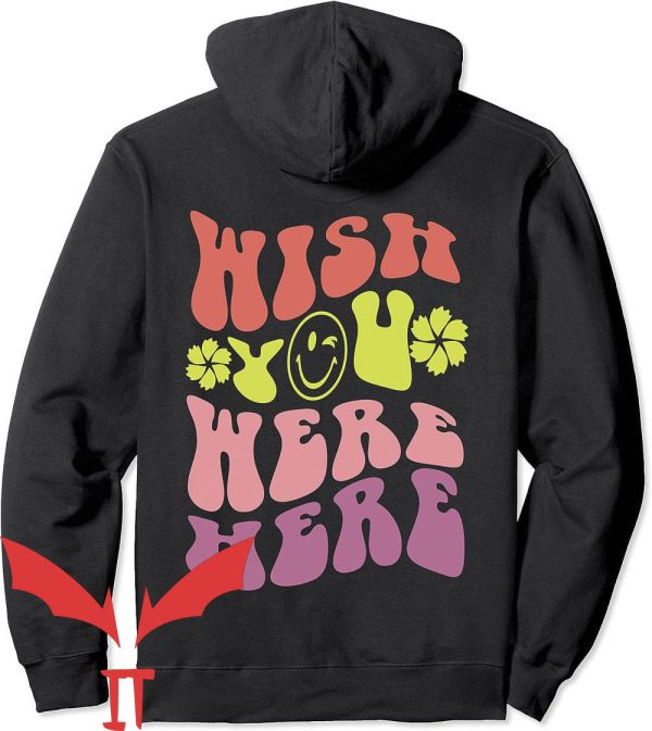 Wish You Were Here Hoodie