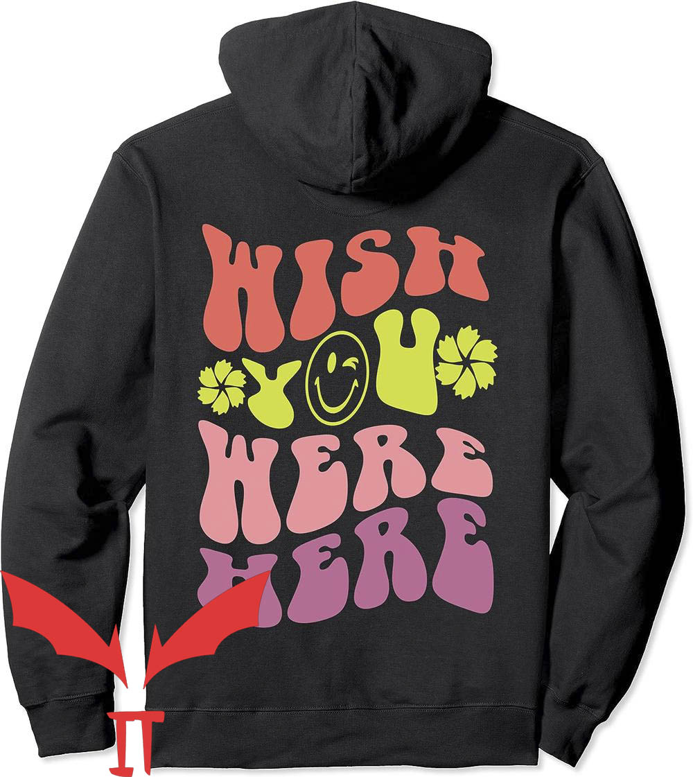 Wish You Were Here Hoodie Wish You Were Here Hoodie