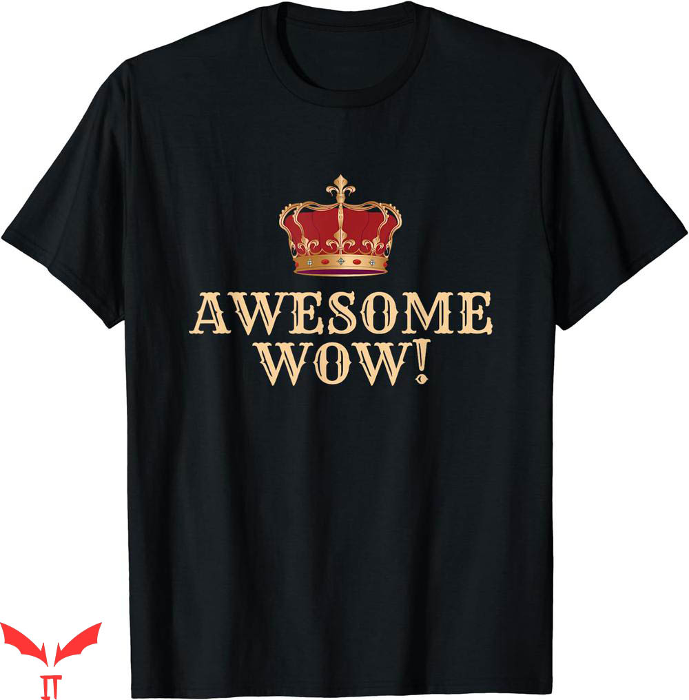 Wow Free Day T-shirt Awesome Wow King George T-shirt Wow Free Day T-shirt Awesome Wow King George T-shirt