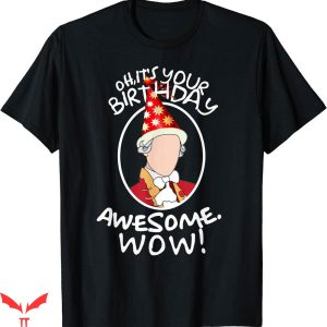 Wow Free Day T-shirt Oh Its Birthday Awesome Wow T-shirt