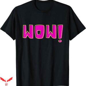 Wow Free Day T-shirt Wow Boom Pinky T-shirt