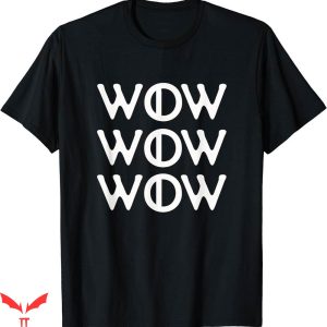 Wow Free Day T-shirt Wow Repeat Text T-shirt