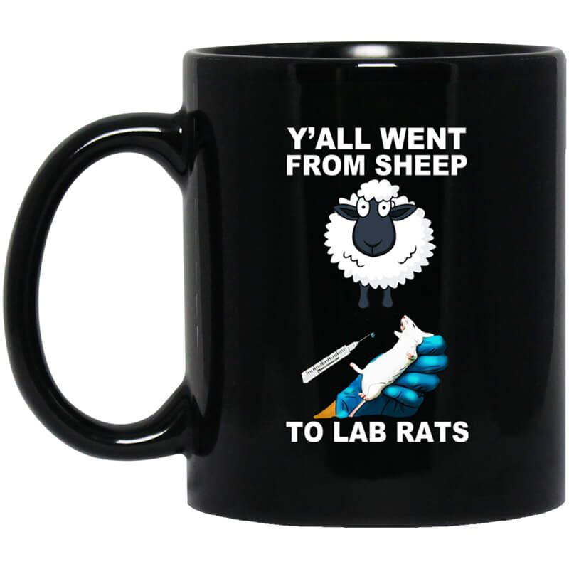 Y’all Went From Sheep To Lab Rats Mug Y’all Went From Sheep To Lab Rats Mug