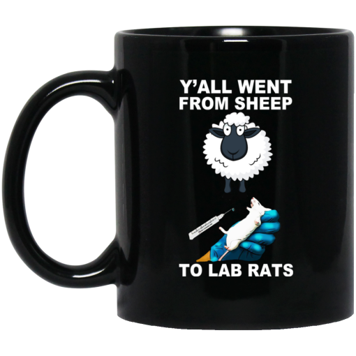 Y’all Went From Sheep To Lab Rats Mug Y’all Went From Sheep To Lab Rats Mug