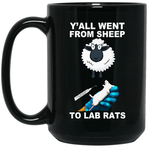 Y’all Went From Sheep To Lab Rats Mug Y’all Went From Sheep To Lab Rats Mug