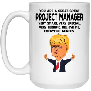 You Are A Great Project Manager Funny Donald Trump Mug