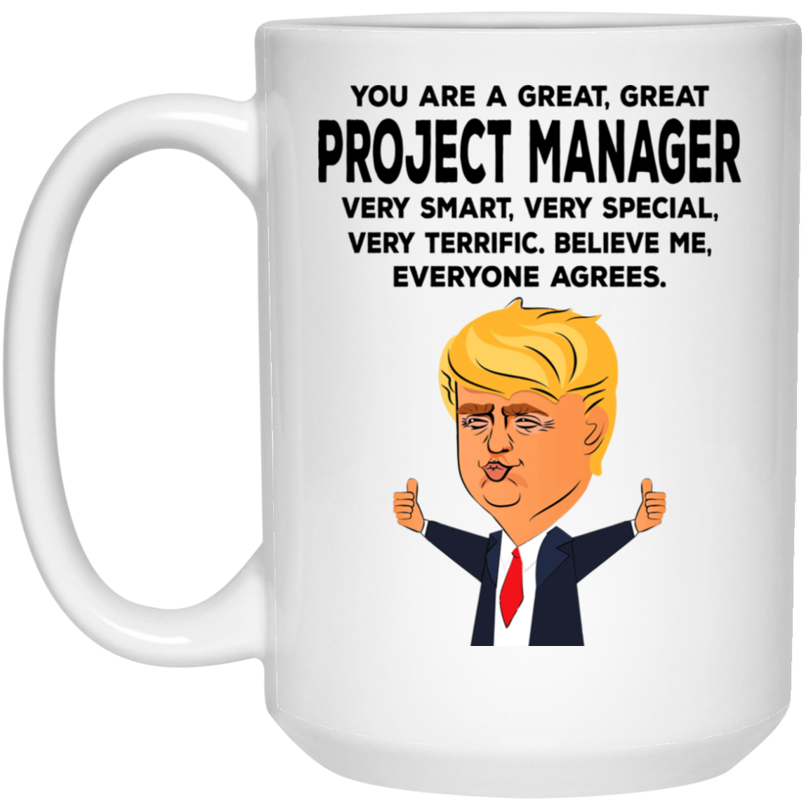 You Are A Great Project Manager Funny Donald Trump Mug You Are A Great Project Manager Funny Donald Trump Mug