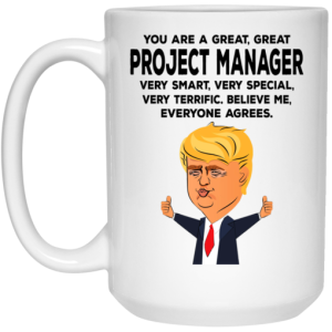 You Are A Great Project Manager Funny Donald Trump Mug 4