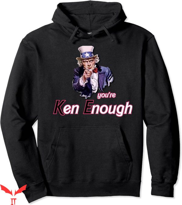 You Are Enough Hoodie Uncle Sam You Are Ken Enough Hoodie