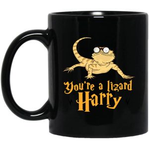 You’re A Lizard Harry Mug