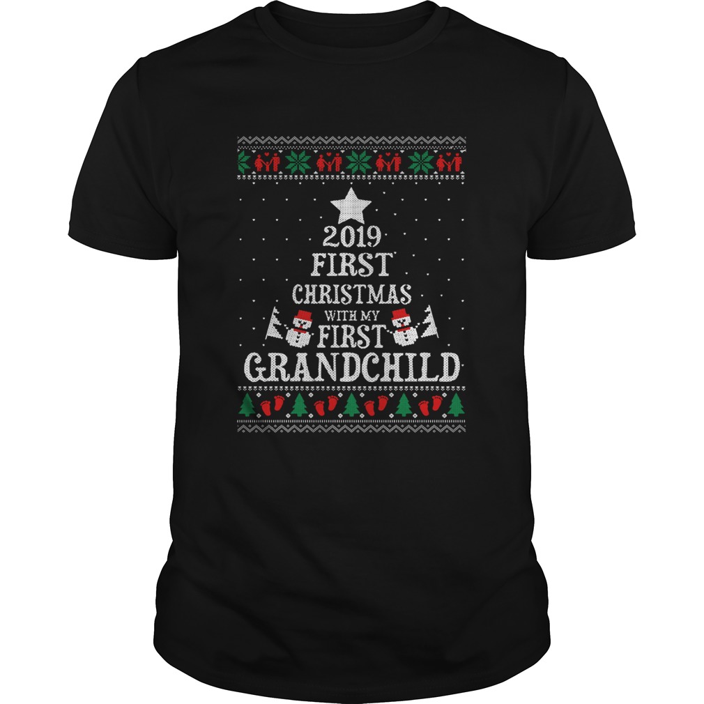 2019 First Christmas with my first grandchild ugly christmas shirt 2019 First Christmas with my first grandchild ugly christmas shirt