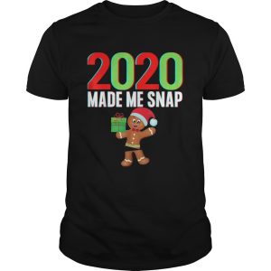 2020 Made Me Snap Christmas Gingerbread Ugly Xmas shirt