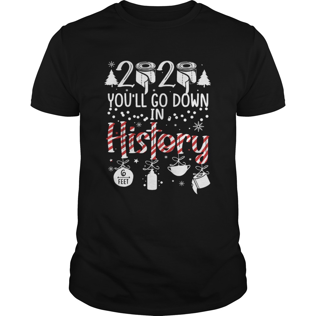2020 Youll Go Down In History Christmas Mask shirt 2020 Youll Go Down In History Christmas Mask shirt