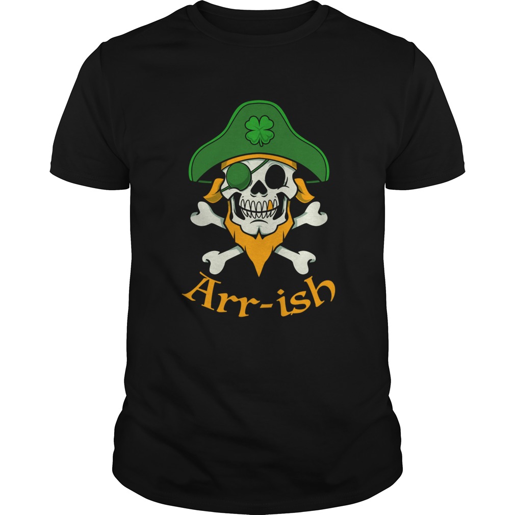 ARRish Funny Irish Pirate Clover Skull Cool St Patricks Day shirt ARRish Funny Irish Pirate Clover Skull Cool St Patricks Day shirt