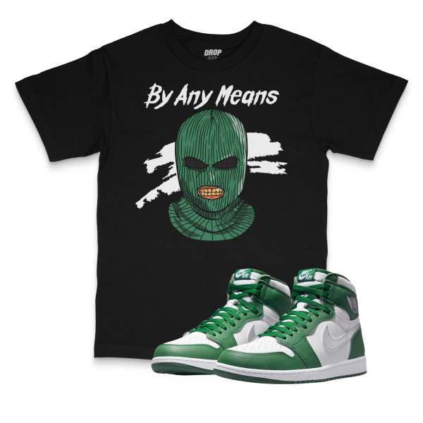 Air Jordan 1 Gorge Green I By Any Means T-Shirt