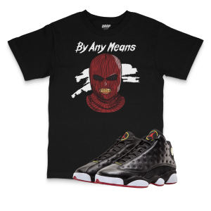 Air Jordan 13 Playoffs I By Any Means Sneaker Matching T-Shirt