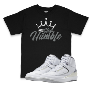 Air Jordan 2 Neutral Grey I Stay Humble Sneaker Matching T-Shirt