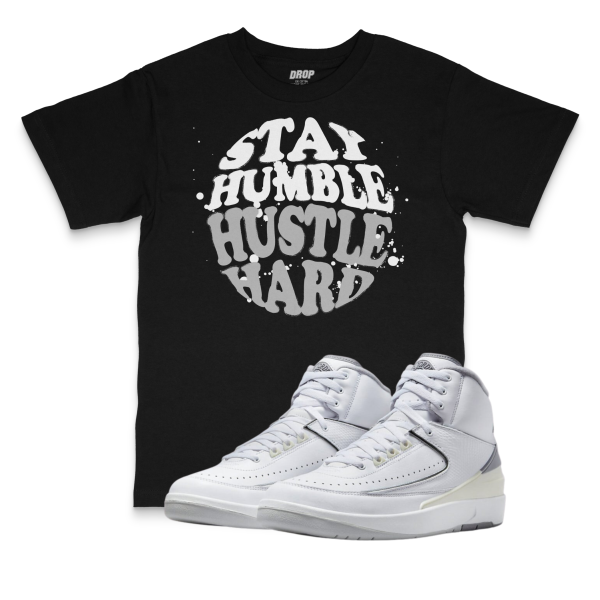 Air Jordan 2 Neutral Grey l Stay Humble Hustle Hard Sneaker Matching T-Shirt
