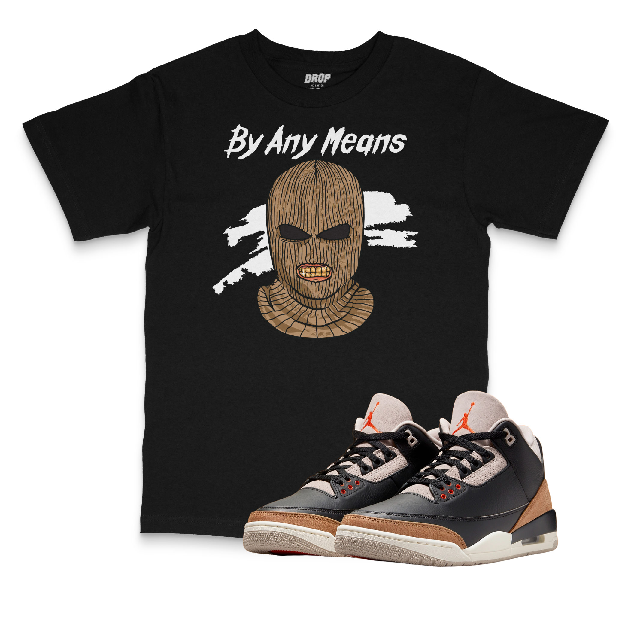 Air Jordan 3 Desert Elephant I By Any Means T-Shirt Air Jordan 3 Desert Elephant I By Any Means T-Shirt