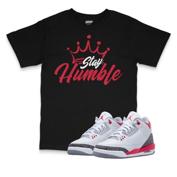 Air Jordan 3 Fire Red I Stay Humble T-Shirt