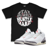 Air Jordan 3 White Cement Reimagined I Stay Humble Hustle Hard Sneaker Matching T-Shirt