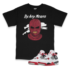 Air Jordan 4 Fire Red I By Any Means T-Shirt