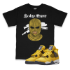 Air Jordan 4 Tour Yellow I By Any Means Tee