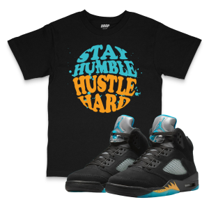 Air Jordan 5 Aqua I Stay Humble Hustle Hard Sneaker Matching T-Shirt