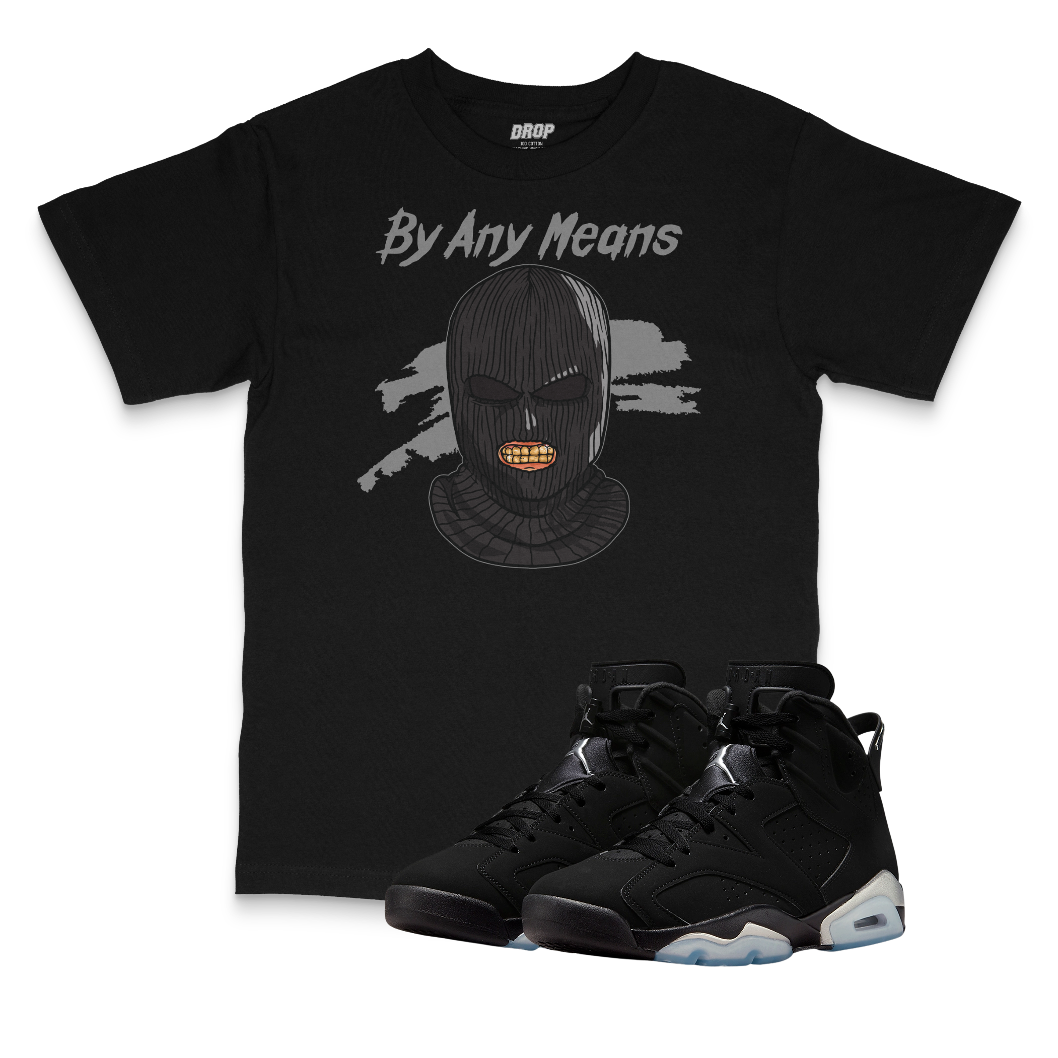 Air Jordan 6 Black Chrome I By Any Means T-Shirt Air Jordan 6 Black Chrome I By Any Means T-Shirt